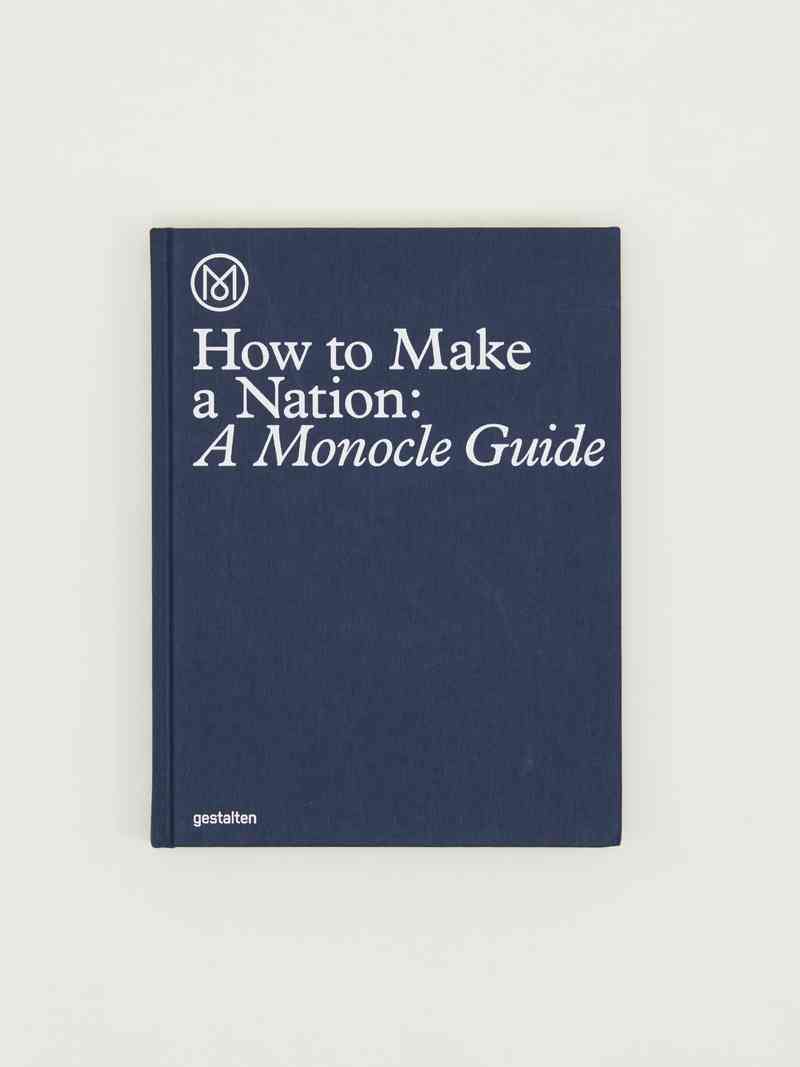 How to Make a Nation: A Monocle Guide - Deluxe Limited-edition